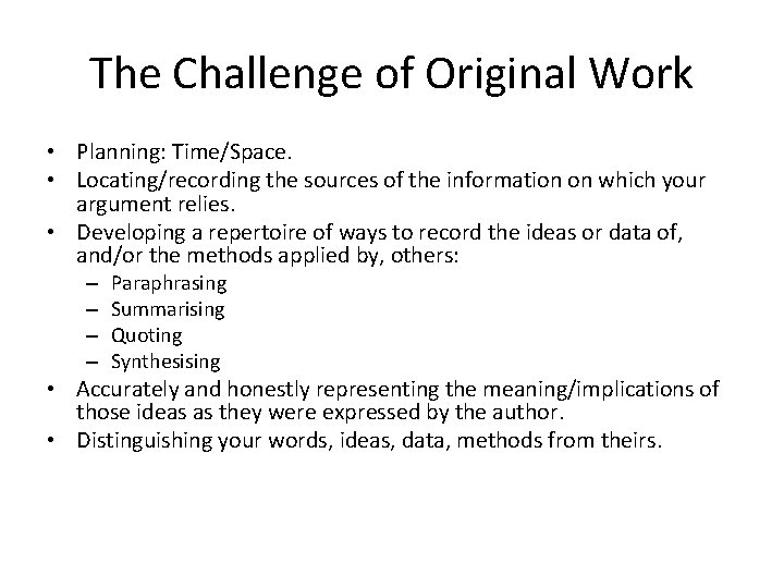 The Challenge of Original Work • Planning: Time/Space. • Locating/recording the sources of the