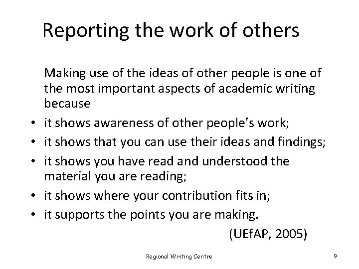 Reporting the work of others • • • Making use of the ideas of