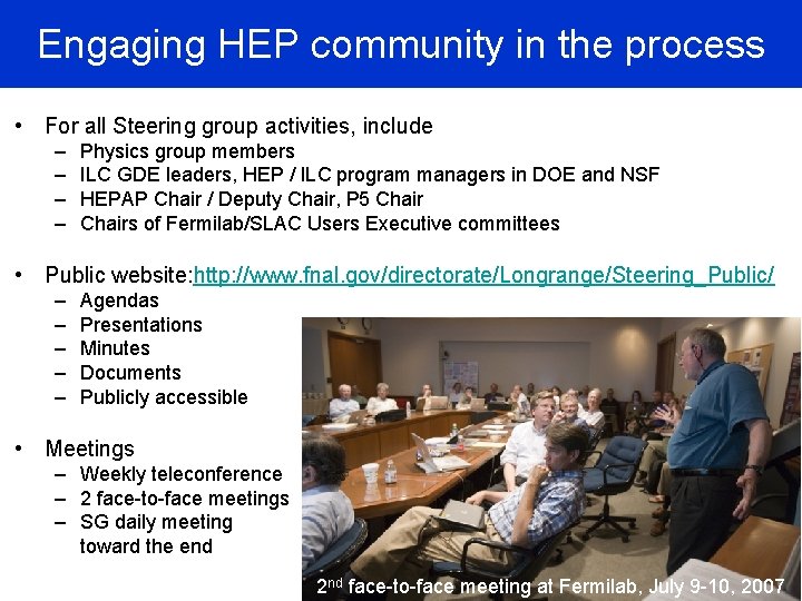 Engaging HEP community in the process • For all Steering group activities, include –
