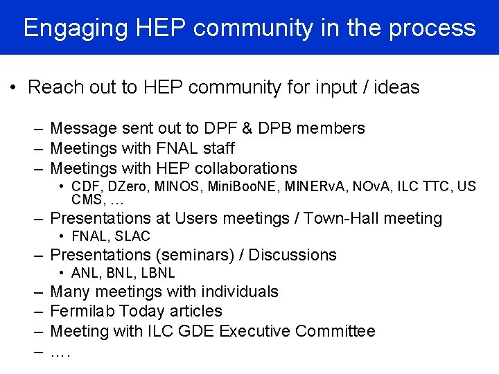 Engaging HEP community in the process • Reach out to HEP community for input