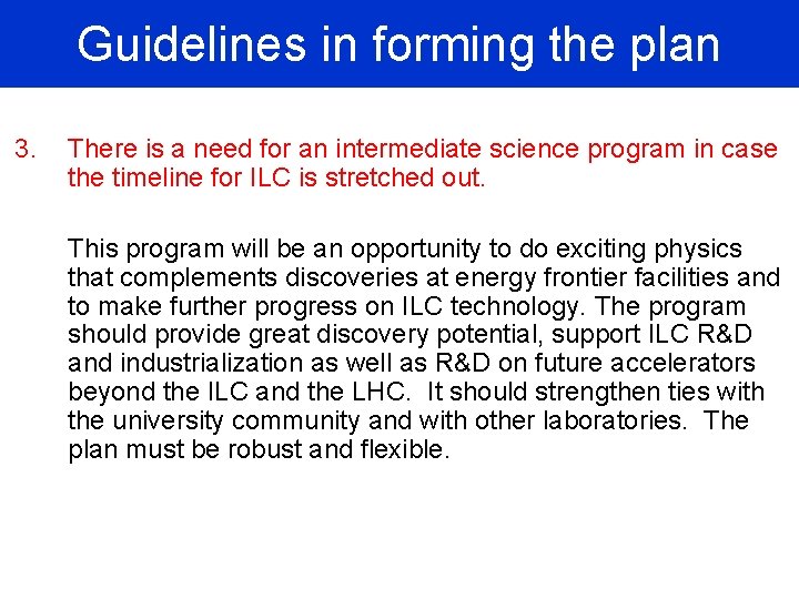 Guidelines in forming the plan 3. There is a need for an intermediate science