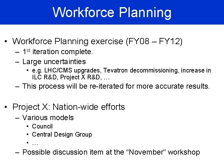 Workforce Planning • Workforce Planning exercise (FY 08 – FY 12) – 1 st