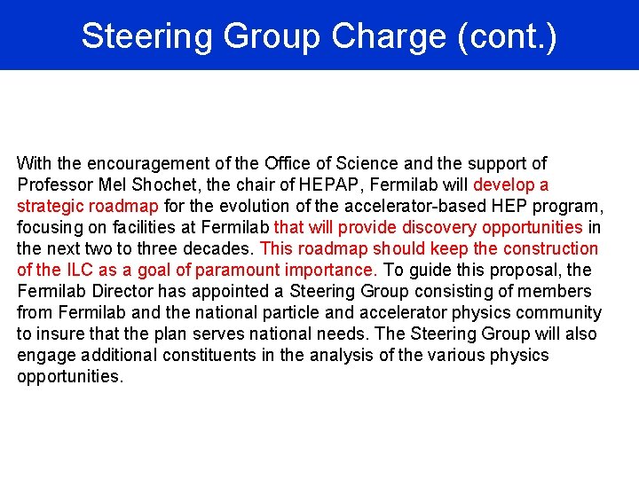 Steering Group Charge (cont. ) With the encouragement of the Office of Science and