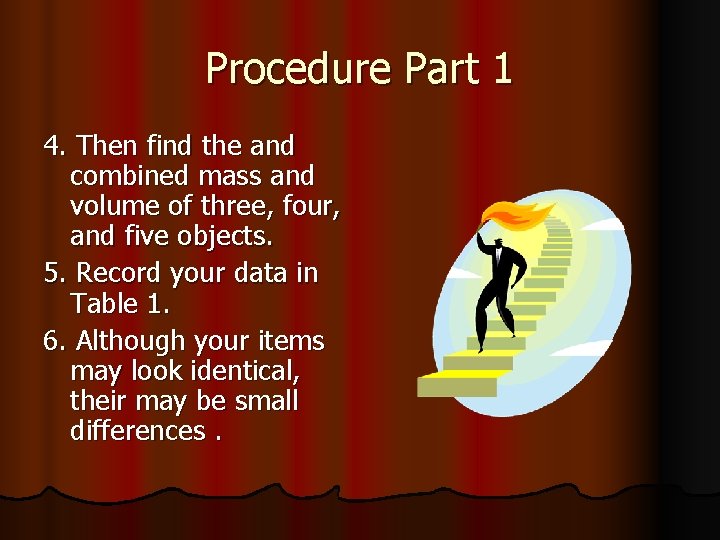 Procedure Part 1 4. Then find the and combined mass and volume of three,