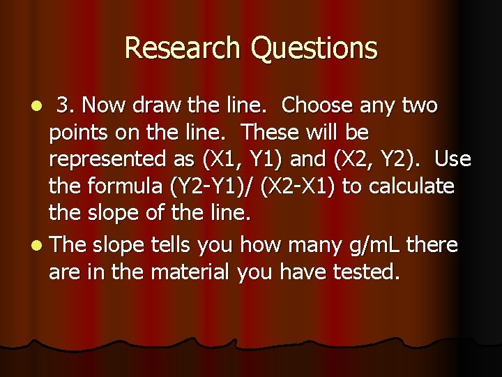 Research Questions 3. Now draw the line. Choose any two points on the line.