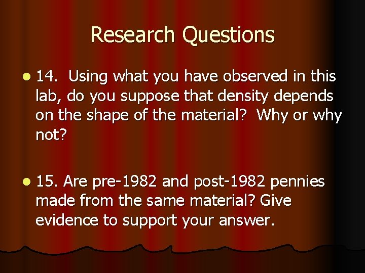 Research Questions l 14. Using what you have observed in this lab, do you
