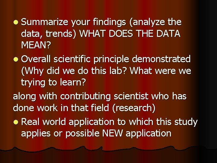 l Summarize your findings (analyze the data, trends) WHAT DOES THE DATA MEAN? l