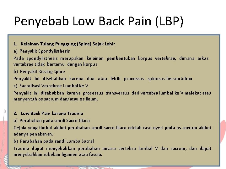 Penyebab Low Back Pain (LBP) 1. Kelainan Tulang Punggung (Spine) Sejak Lahir a) Penyakit