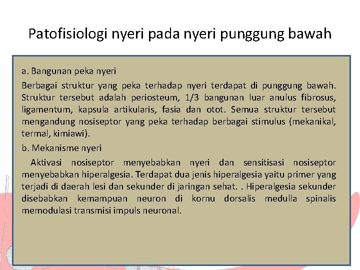 Patofisiologi nyeri pada nyeri punggung bawah a. Bangunan peka nyeri Berbagai struktur yang peka