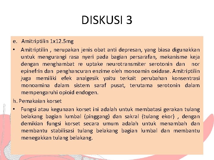 DISKUSI 3 e. Amitriptilin 1 x 12. 5 mg • Amitriptilin , nerupakan jenis