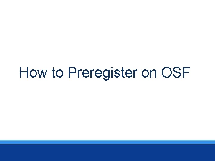 How to Preregister on OSF 