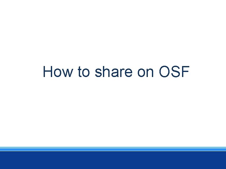 How to share on OSF 