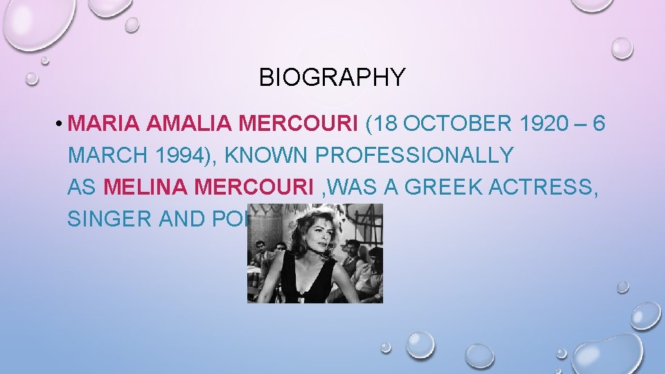 BIOGRAPHY • MARIA AMALIA MERCOURI (18 OCTOBER 1920 – 6 MARCH 1994), KNOWN PROFESSIONALLY
