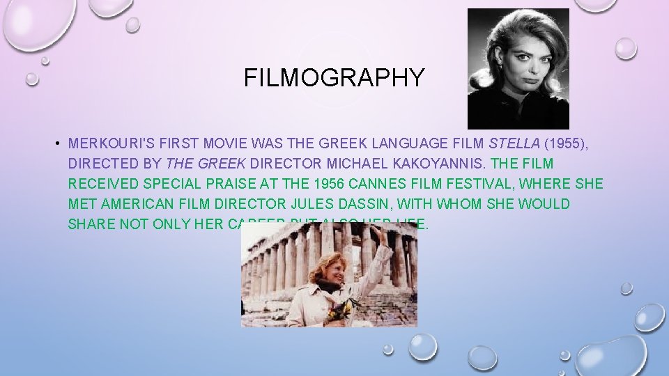 FILMOGRAPHY • MERΚOURI'S FIRST MOVIE WAS THE GREEK LANGUAGE FILM STELLA (1955), DIRECTED ΒΥ