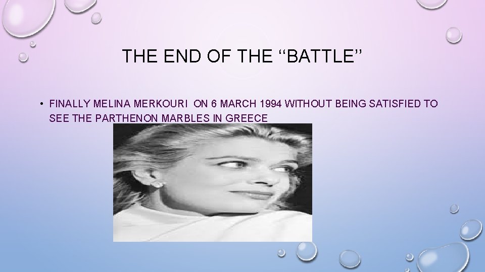 THE END OF THE ‘‘BATTLE’’ • FINALLY MELINA MERKOURI ON 6 MARCH 1994 WITHOUT