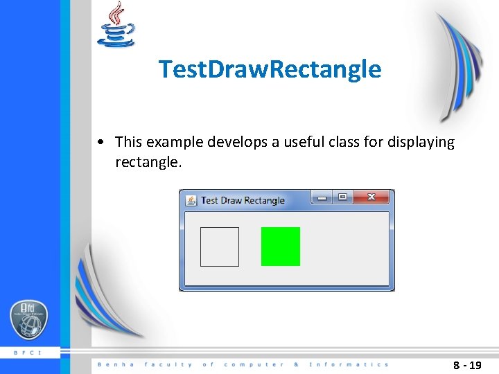 Test. Draw. Rectangle • This example develops a useful class for displaying rectangle. 8