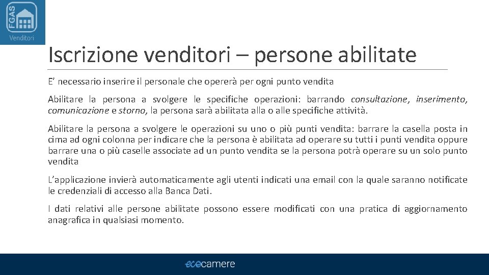 Iscrizione venditori – persone abilitate E’ necessario inserire il personale che opererà per ogni