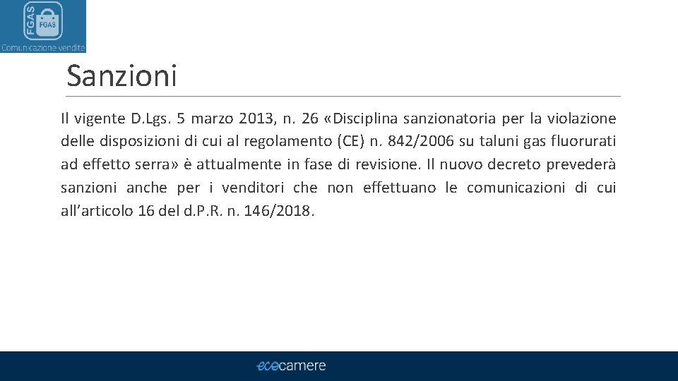 Sanzioni Il vigente D. Lgs. 5 marzo 2013, n. 26 «Disciplina sanzionatoria per la