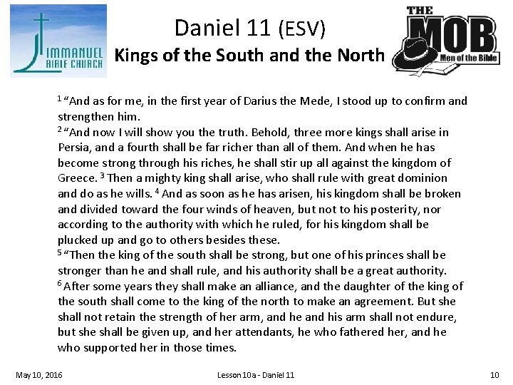 Daniel 11 (ESV) Kings of the South and the North 1 “And as for