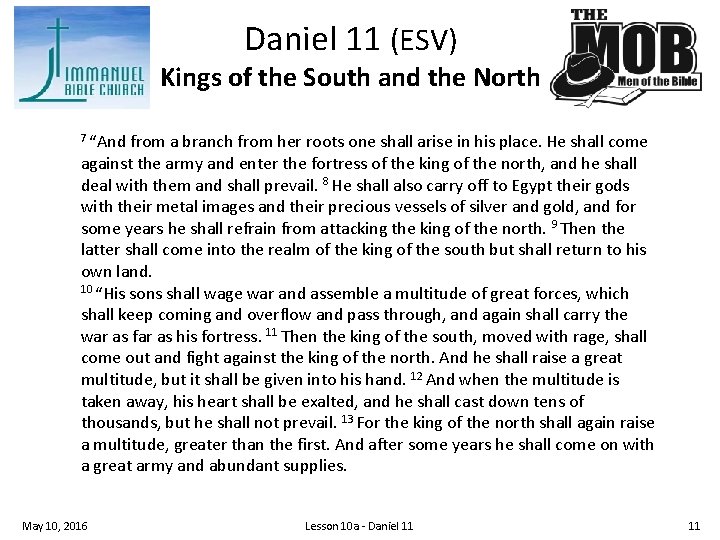 Daniel 11 (ESV) Kings of the South and the North 7 “And from a