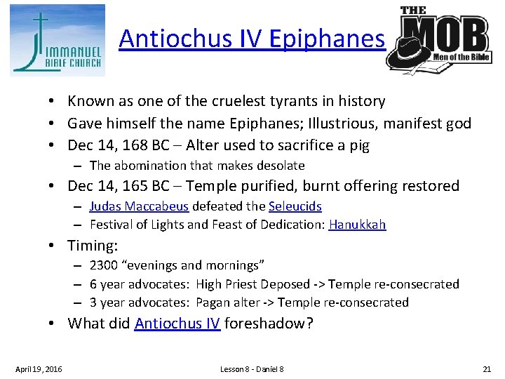 Antiochus IV Epiphanes • Known as one of the cruelest tyrants in history •
