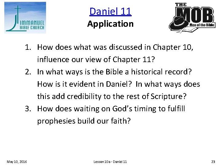 Daniel 11 Application 1. How does what was discussed in Chapter 10, influence our