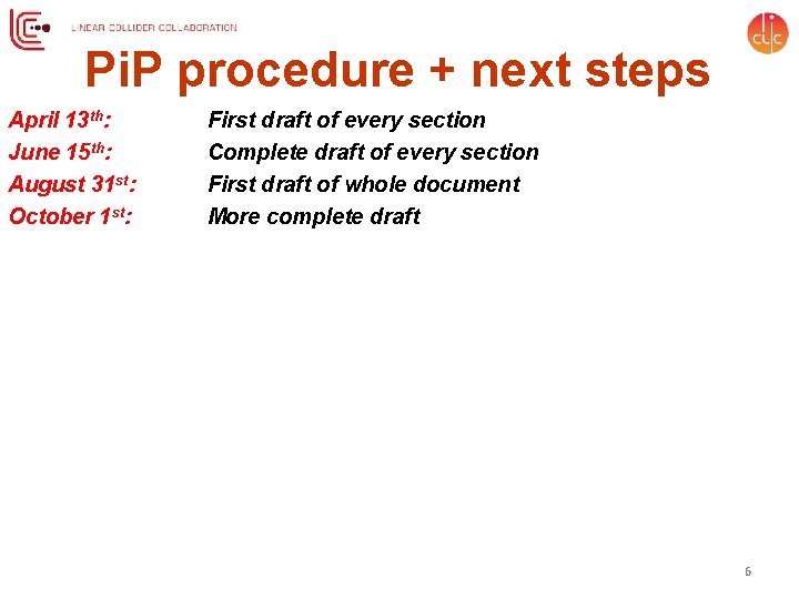 Pi. P procedure + next steps April 13 th: June 15 th: August 31