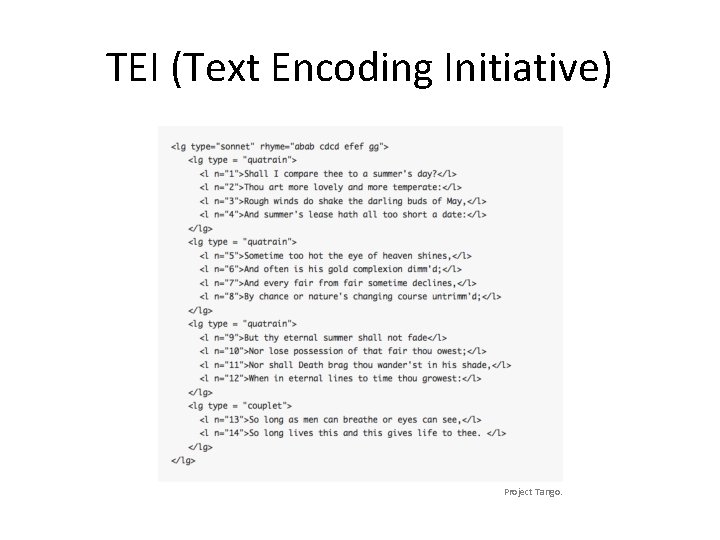 TEI (Text Encoding Initiative) Project Tango. 