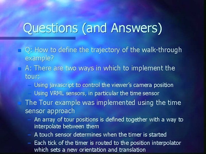 Questions (and Answers) n n Q: How to define the trajectory of the walk-through