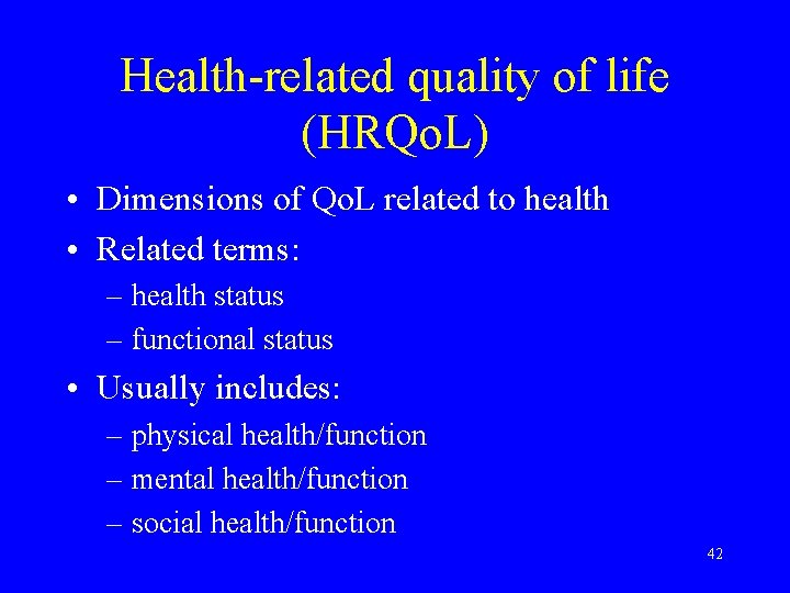 Health-related quality of life (HRQo. L) • Dimensions of Qo. L related to health