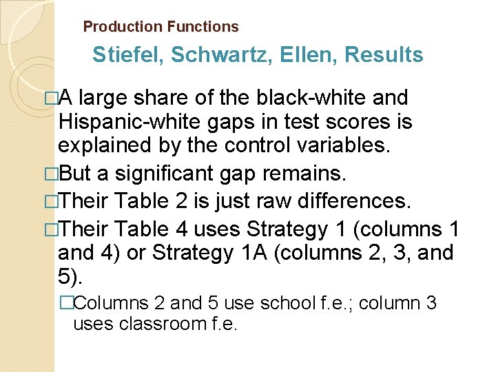 Production Functions Stiefel, Schwartz, Ellen, Results �A large share of the black-white and Hispanic-white