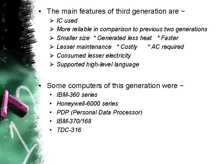  • The main features of third generation are − Ø Ø Ø IC