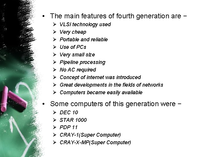  • The main features of fourth generation are − Ø Ø Ø Ø