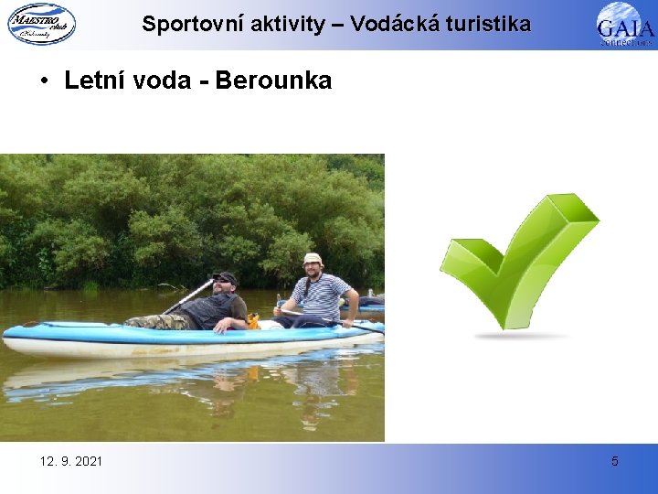 Sportovní aktivity – Vodácká turistika • Letní voda - Berounka 12. 9. 2021 5