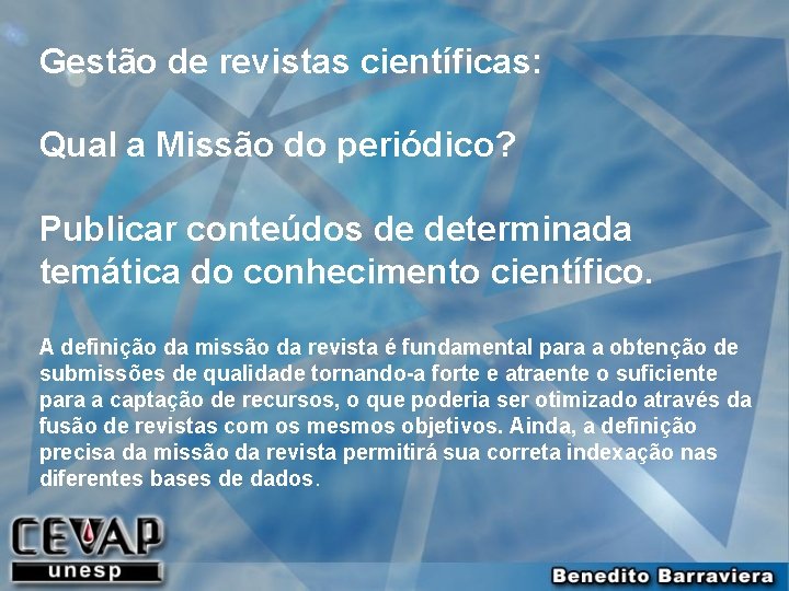 Gestão de revistas científicas: Qual a Missão do periódico? Publicar conteúdos de determinada temática