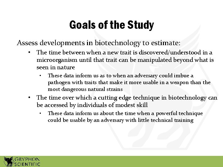Goals of the Study Assess developments in biotechnology to estimate: • The time between
