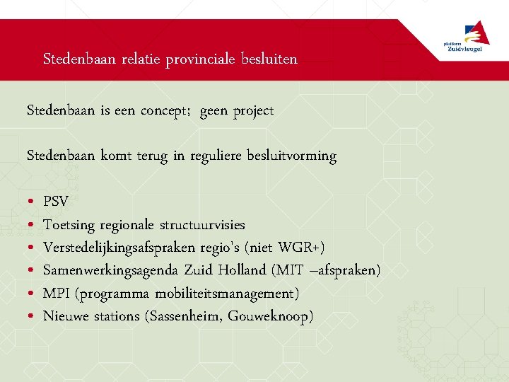 Stedenbaan relatie provinciale besluiten Stedenbaan is een concept; geen project Stedenbaan komt terug in