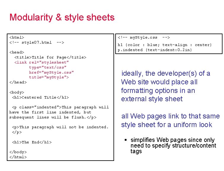 Modularity & style sheets <html> <!-- style 07. html <!-- my. Style. css -->