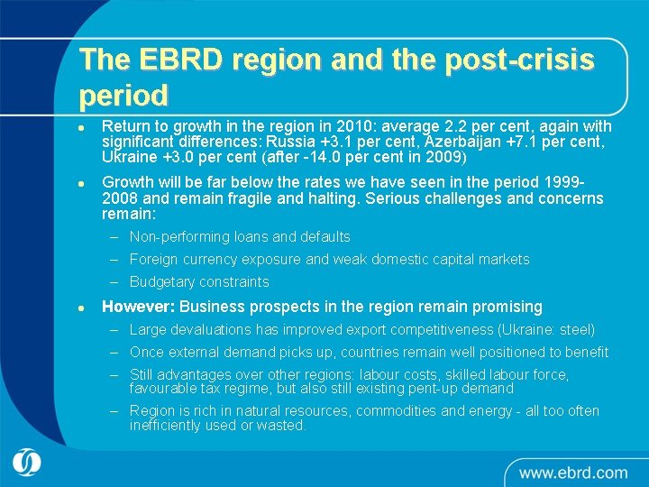 The EBRD region and the post-crisis period l l Return to growth in the