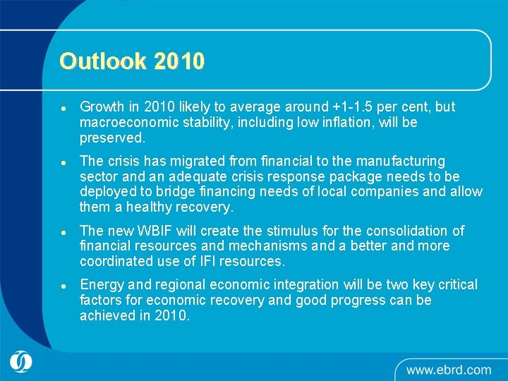 Outlook 2010 l l Growth in 2010 likely to average around +1 -1. 5