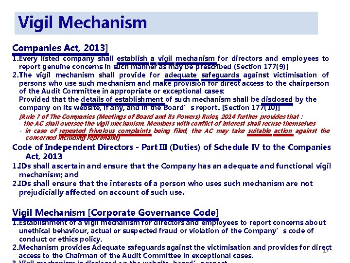 Vigil Mechanism Companies Act, 2013] 1. Every listed company shall establish a vigil mechanism