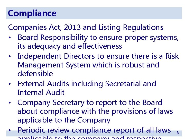 Compliance Companies Act, 2013 and Listing Regulations • Board Responsibility to ensure proper systems,