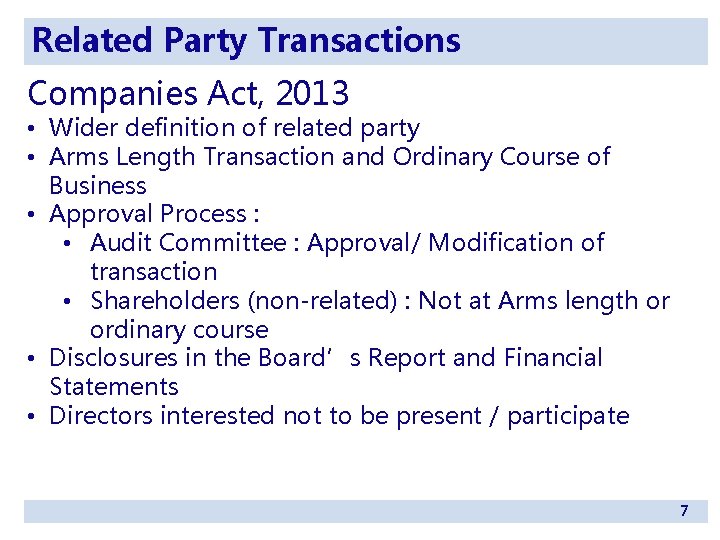 Related Party Transactions Companies Act, 2013 • Wider definition of related party • Arms