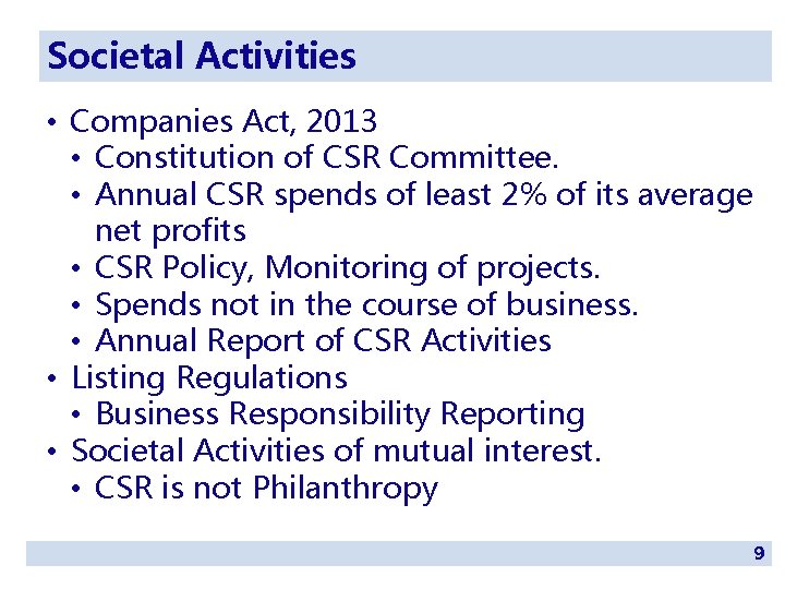 Societal Activities • Companies Act, 2013 • Constitution of CSR Committee. • Annual CSR