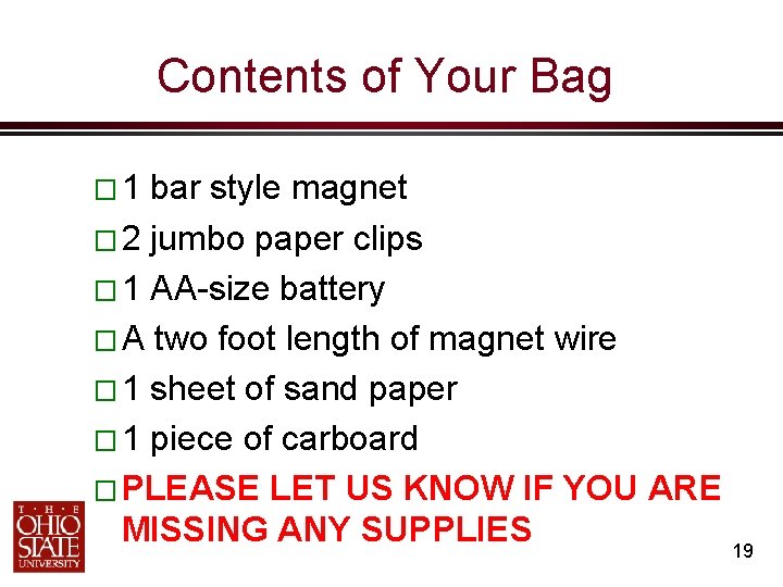 Contents of Your Bag � 1 bar style magnet � 2 jumbo paper clips