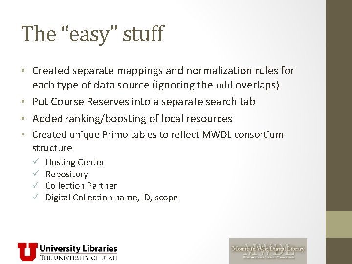 The “easy” stuff • Created separate mappings and normalization rules for each type of