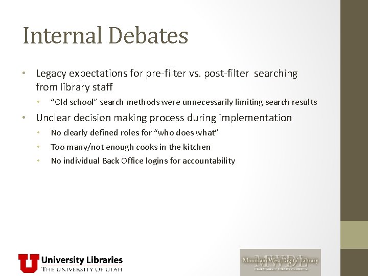 Internal Debates • Legacy expectations for pre-filter vs. post-filter searching from library staff •