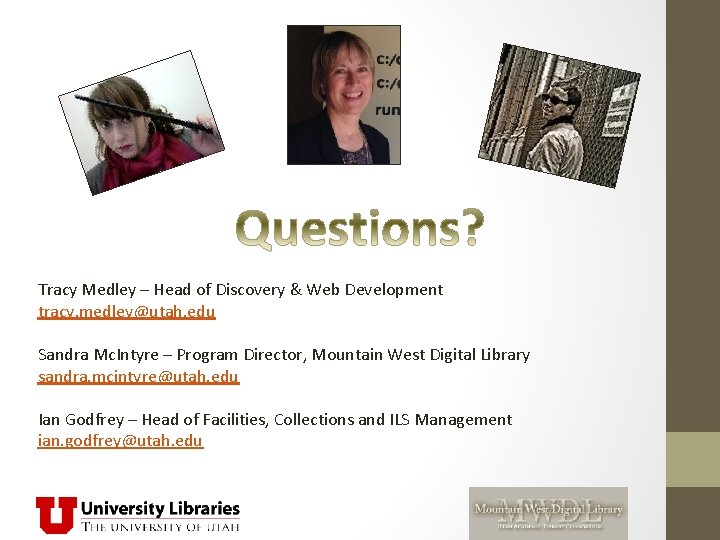 Tracy Medley – Head of Discovery & Web Development tracy. medley@utah. edu Sandra Mc.
