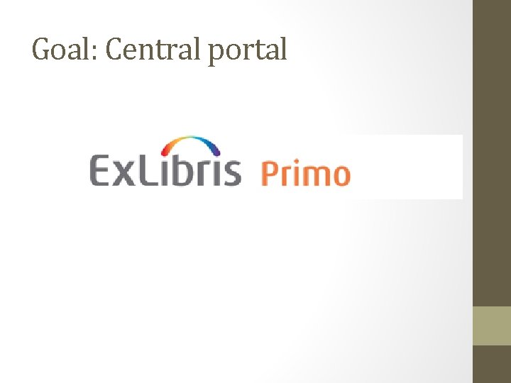 Goal: Central portal 