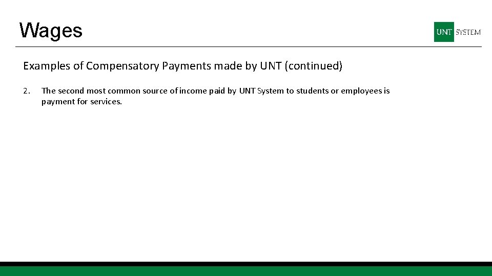 Wages Examples of Compensatory Payments made by UNT (continued) 2. The second most common